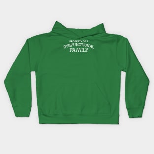 Property Of A Dysfunctional Family Kids Hoodie